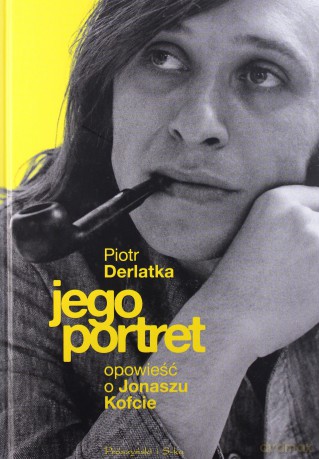 Jego portret. Opowieść o Jonaszu Kofcie - Piotr Derlatka [KSIĄŻKA]