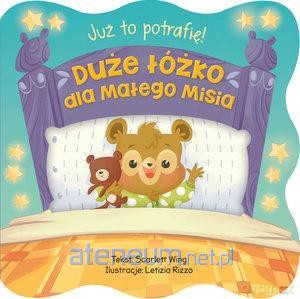 Już to potrafię! Duże łóżko dla małego Misia [KSIĄŻKA]