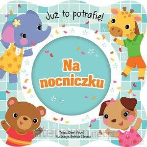 Już to potrafię! Na nocniczku [KSIĄŻKA]