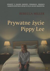 Prywatne życie Pippy Lee - Rebecca Miller [KSIĄŻKA]