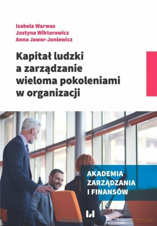 Kapitał ludzki a zarządzanie wieloma pokoleniami.. [KSIĄŻKA]