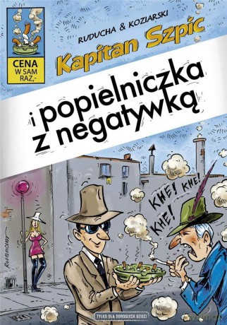 Kapitan Szpic i popielniczka z negatywką - Daniel Koziarski, Artur Ruducha [KOMIKS]