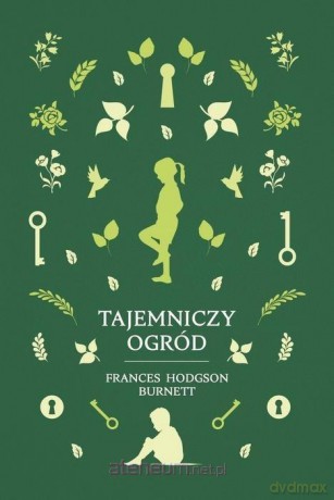 Klasyka Literatury. Tajemniczy ogród - Frances Hodgson Burnett [KSIĄŻKA]