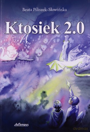 Ktosiek 2.0 - Beata Piliszek-Słowińska [KSIĄŻKA]