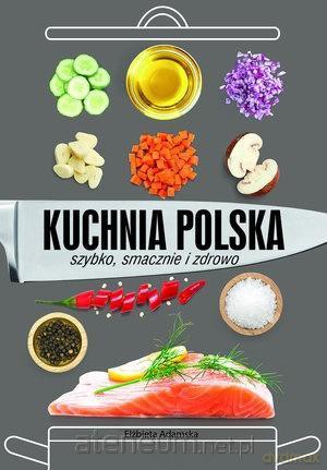 Kuchnia polska - Elżbieta Adamska [KSIĄŻKA]