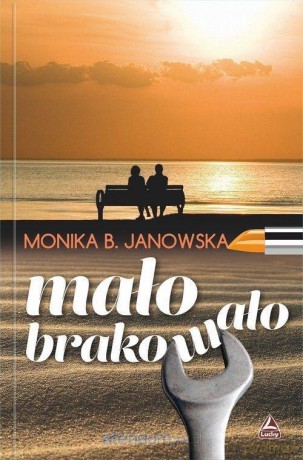 Mało brakowało - Monika B. Janowska [KSIĄŻKA]