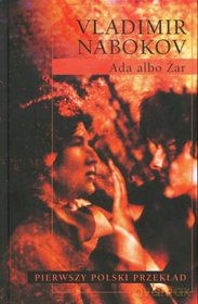 Ada albo żar  - Vladimir Nabokov [KSIĄŻKA]