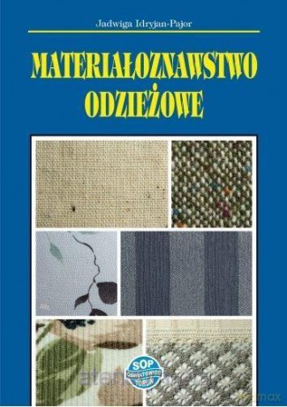Materiałoznawstwo odzieżowe - Jadwiga Idryjan-Pajor [KSIĄŻKA]