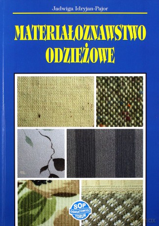 Materiałoznawstwo odzieżowe - Jadwiga Idryjan-Pajor [KSIĄŻKA]