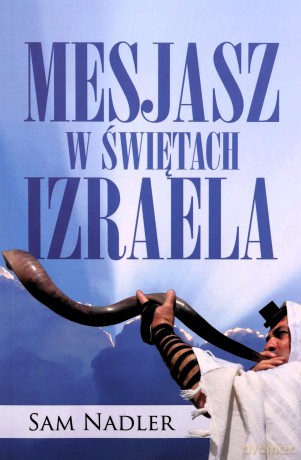 Mesjasz w świętach Izraela - Sam Nadler [KSIĄŻKA]