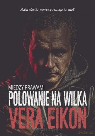 Między prawami. Polowanie na wilka - Vera Eikon [KSIĄŻKA]
