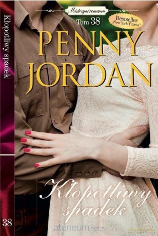 Mistrzyni Romansu (Tom 38) Kłopotliwy spadek - Penny Jordan [KSIĄŻKA]