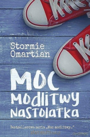 Moc modlitwy nastolatka - Stormie Omartian [KSIĄŻKA]
