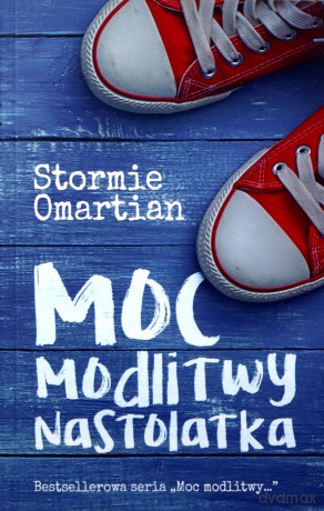 Moc modlitwy nastolatka - Stormie Omartian [KSIĄŻKA]