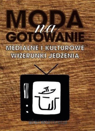 Moda na gotowanie [KSIĄŻKA]