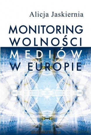 Monitoring wolności mediów w Europie [KSIĄŻKA]