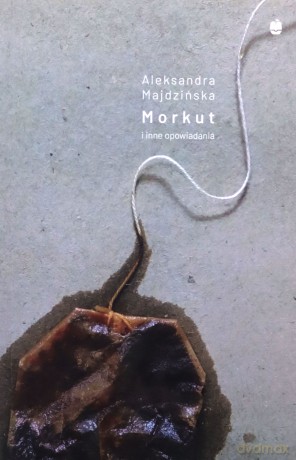 Morkut i inne opowiadania - Aleksandra Majdzińska [KSIĄŻKA]
