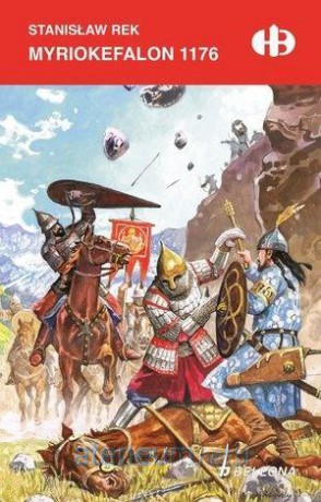Myriokefalon 1176 - Stanisław Rek [KSIĄŻKA]