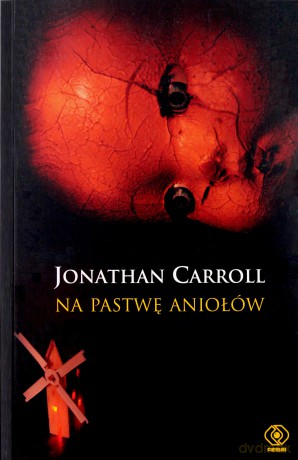 Na pastwę aniołów - Jonathan Carroll [KSIĄŻKA]