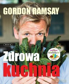 Zdrowa kuchnia - Gordon Ramsay [książka]