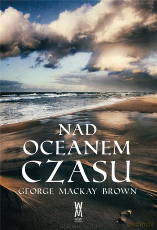Nad oceanem czasu - George Mackay Brown [KSIĄŻKA]