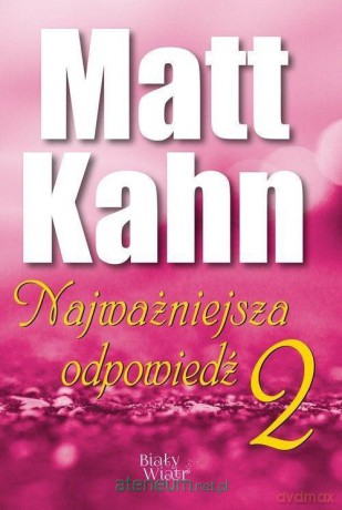 Najważniejsza odpowiedź cz. 2 - Matt Kahn [KSIĄŻKA]