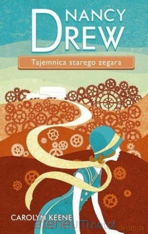 Nancy Drew (Tom 1) Tajemnica starego zegara - Carolyn Keene [KSIĄŻKA]