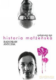 Historia małżeńska dla dorosłych - Radosław Antczak [KSIĄŻKA]
