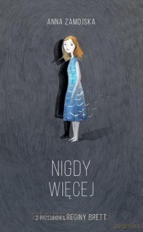 Nigdy więcej - Anna Zamojska [KSIĄŻKA]