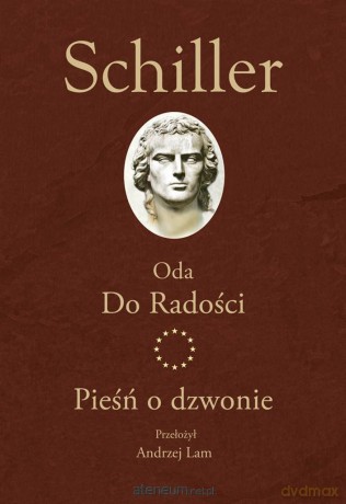 Oda Do Radości. Pieśń o dzwonie - Fryderyk Schiller [KSIĄŻKA]