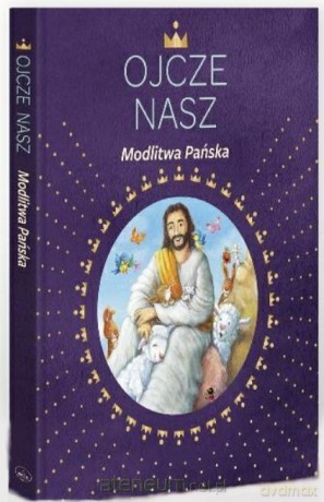 Ojcze nasz. Modlitwa Pańska - Sara Dahlmann [KSIĄŻKA]