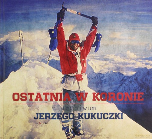 Ostatnia w koronie - Jerzy Kukuczka [KSIĄŻKA]