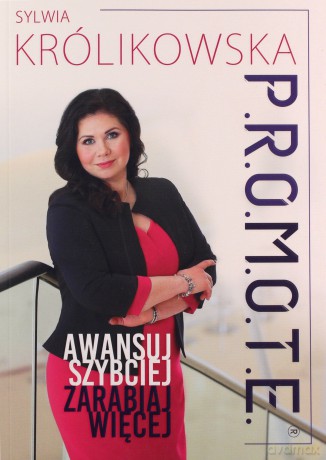 P.R.O.M.O.T.E. - Sylwia Królikowska [KSIĄŻKA]