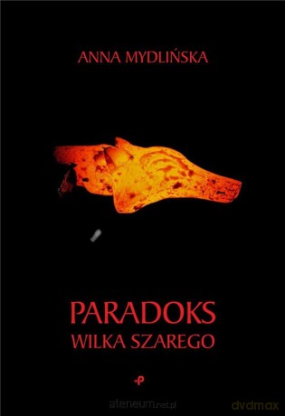 Paradoks wilka szarego - Anna Mydlińska [KSIĄŻKA]