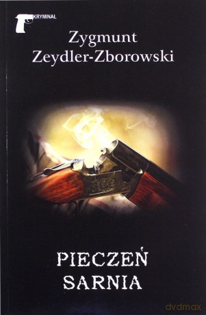 Pieczeń sarnia - Zygmunt Zeydler-Zborowski [KSIĄŻKA]