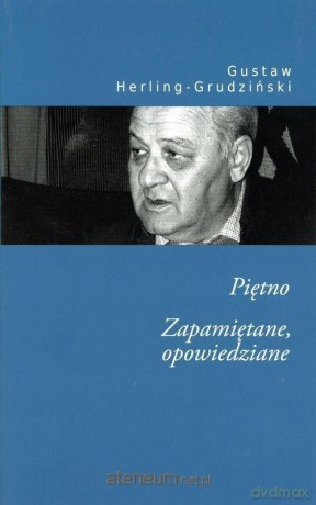 Piętno. Zapamiętane, opowiedziane - Gustaw Herling-Grudziński [KSIĄŻKA]