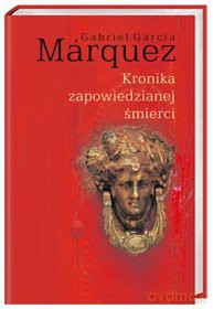 Kronika zapowiedzianej śmierci - Gabriel Garcia Maqguez [KSIĄŻKA]