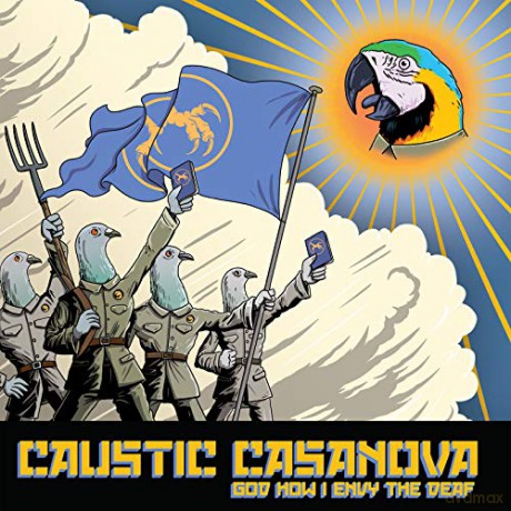 Caustic Casanova: God How I Envy The Deaf [CD]