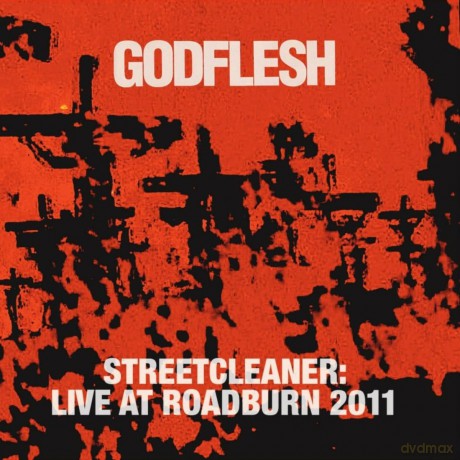 Godflesh: Streetcleaner:Live At Road 2011 [CD]