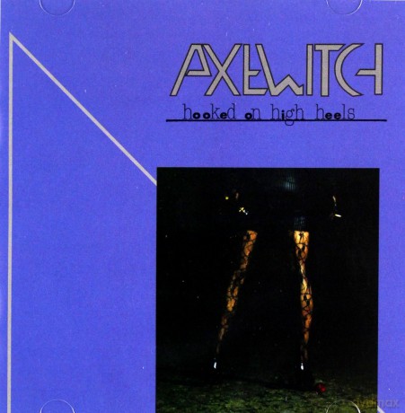 Axe Witch: Hooked On High Heels [CD]