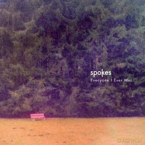 Spokes: Everyone I Ever Met [CD]