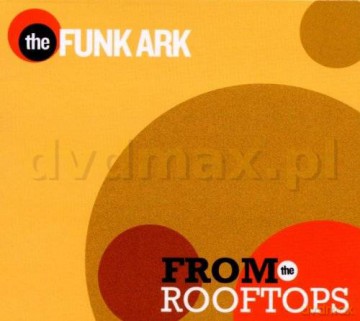 The Funk Ark: From The Roof Tops [CD]