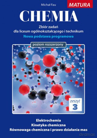 Chemia Zbiór zadań Zeszyt 3 Matura poziom rozszerzony - Michał Fau [KSIĄŻKA]  