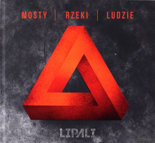 Lipali: Most, Rzeki, Ludzie (digipack) [CD]