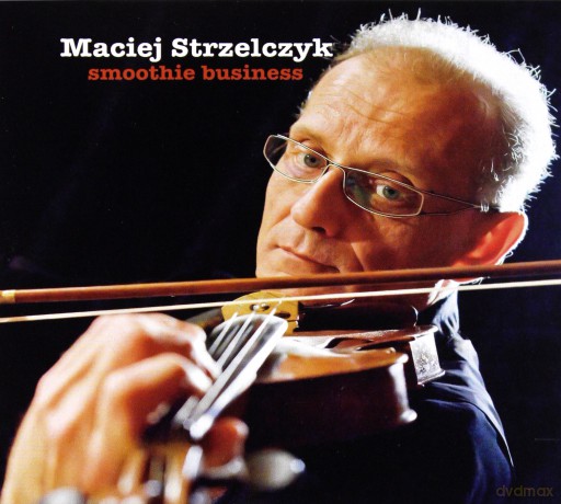 Maciej Strzelczyk: Smoothie Busines [CD]
