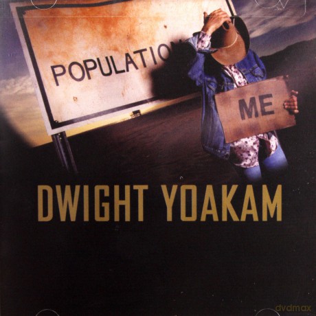 Dwight Yoakam: Population: Me [CD]