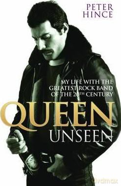Queen Unseen - My Life with the Greatest Rock Band of the 20th Century: Revised and with Added Material [KSIĄŻKA]