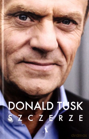 Szczerze - Donald Tusk [KSIĄŻKA]