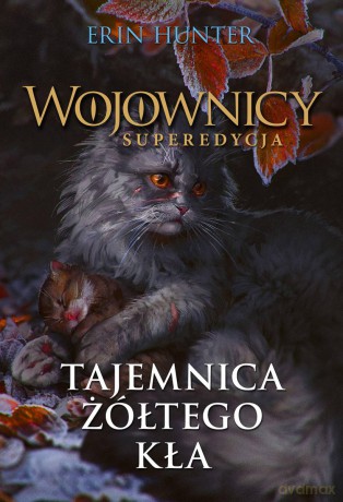 Wojownicy. Superedycja (Tom 3) Tajemnica Żółtego Kła - Erin Hunter [KSIĄŻKA]