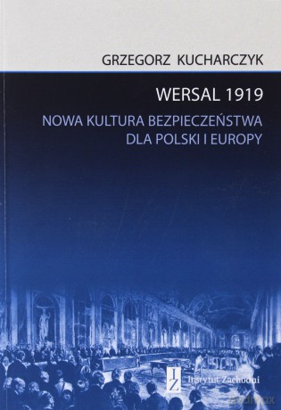 Wersal 1919 - Grzegorz Kucharczyk [KSIĄŻKA]